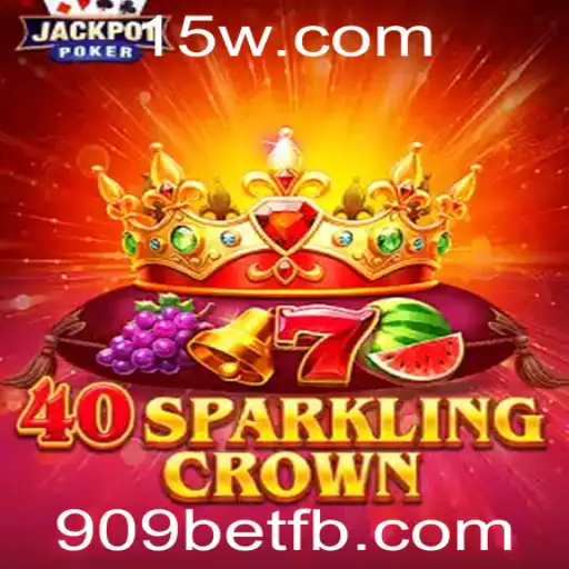 40SparklingCrown: Uma Nova Experiência de Jogo com 909bet